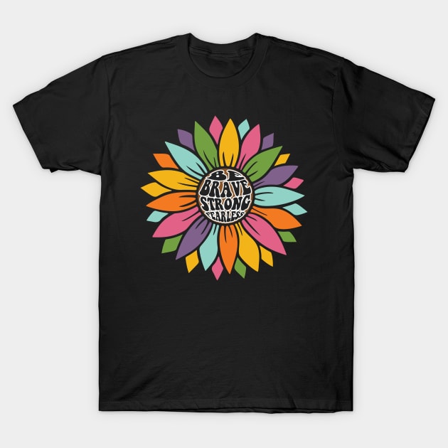 Be Brave Strong Fearless Mental Health T-Shirt by Skinite